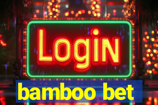 bamboo bet